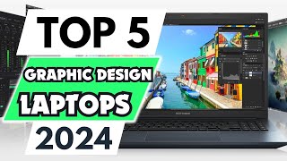 Best Laptops for a Graphic Designer in 2024